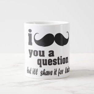 I moustache you a question large coffee mug