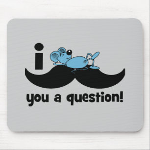 I moustache you a question mouse pad