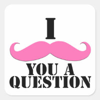 I Moustache You A Question Pink Moustache