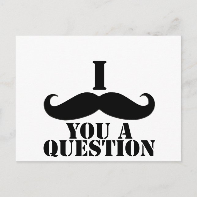I Moustache You A Question Postcard (Front)