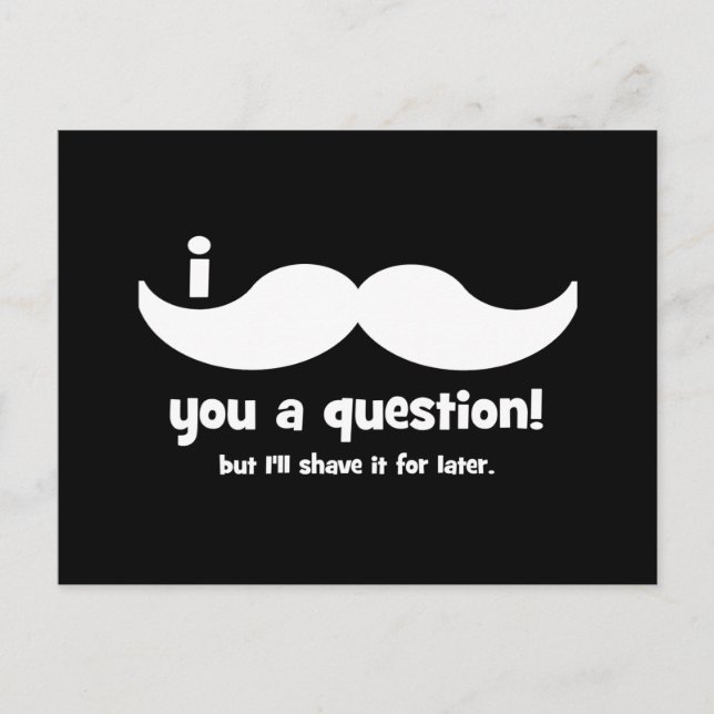 I moustache you a question postcard (Front)