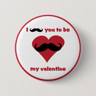 i moustache you to be my valentine 6 cm round badge