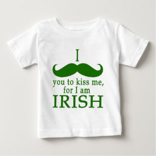 I Moustache You to Kiss Me I'm Irish! Baby T-Shirt