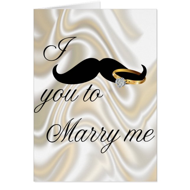 I Moustache you -to Marry Me (Front)