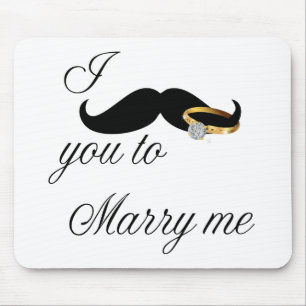 I Moustache you -to Marry Me Mouse Pad
