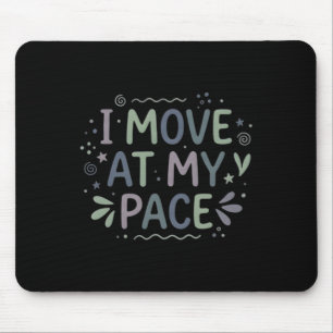 I Move At My Pace Mental Health Self Care Hand Dra Mouse Pad
