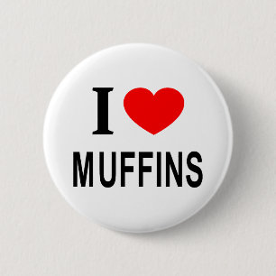 I ❤️ MUFFINS I LOVE MUFFINS I HEART MUFFINS 6 CM ROUND BADGE
