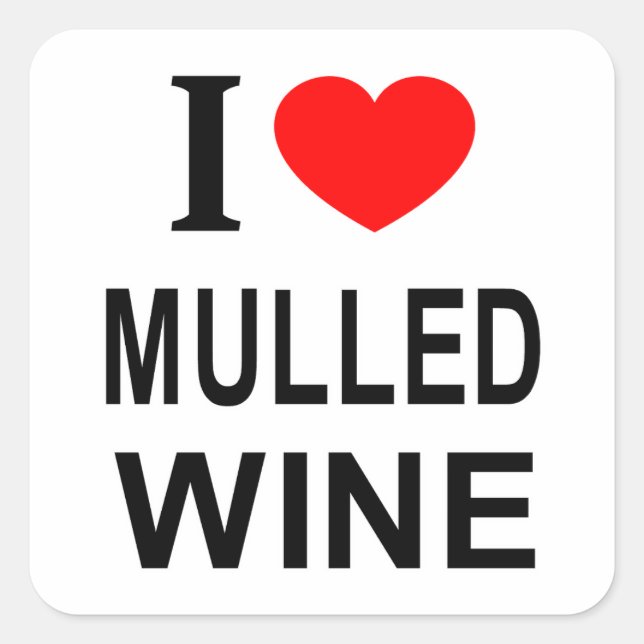  I ❤️ MULLED WINE I LOVE MULLED WINE I HEART MULLE SQUARE STICKER (Front)