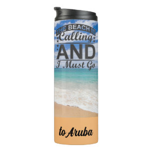 I Must Go to Aruba Thermal Tumbler