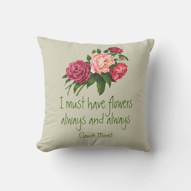I must have Flowers Claude Monet Quote Peony Art  Cushion (Front)