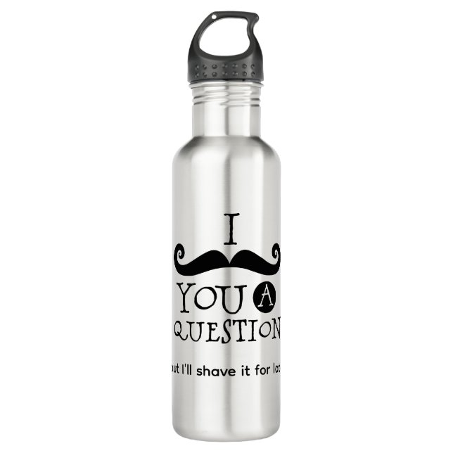 I Mustache You A Question 710 Ml Water Bottle (Front)