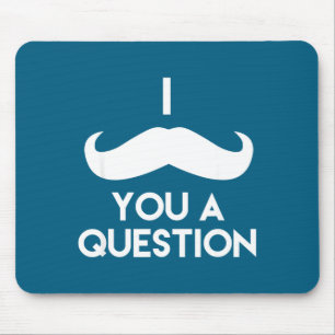 I Mustache You A Question _ Funny Pun Saying Mouse Pad