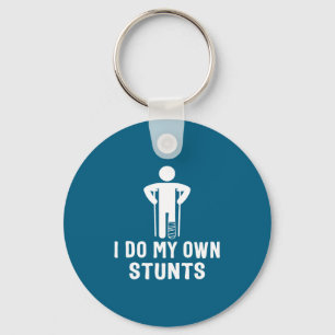 I My Broken Leg Own Stunts After Key Ring