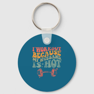I My Workout Because Husband Front Back Key Ring