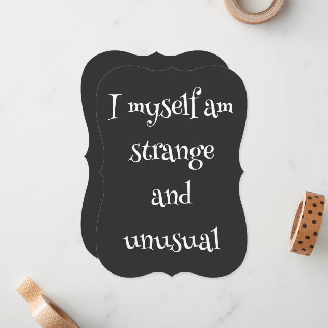  I myself am strange and unusual Card (Front/Back In Situ)
