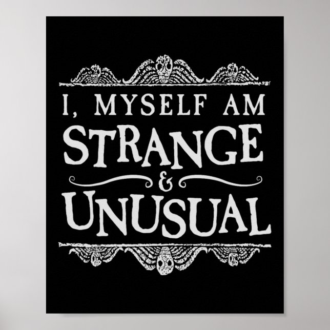 I Myself Am Strange And Unusual Fun Halloween  Poster (Front)