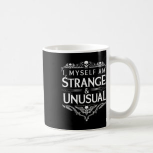 I Myself Am Strange And Unusual Funny Halloween Qu Coffee Mug