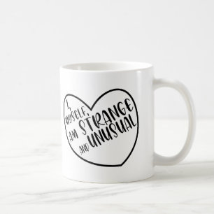 I, myself, am strange and unusual Gift Coffee Mug