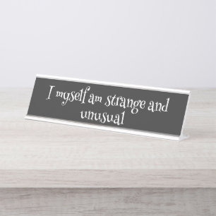 "I Myself Am Strange and Unusual" Gothic Desk Name Plate