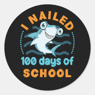 I Nailed 100 Days of School Hammerhead Shark Classic Round Sticker