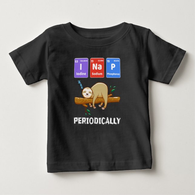 i nap periodically baby T-Shirt (Front)