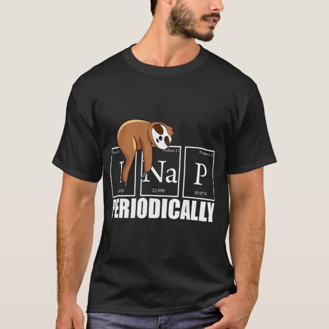 I Nap Periodically Funny Science Sloth Shirt (Front)