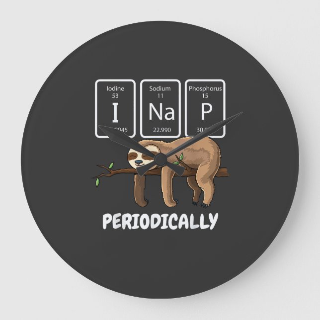 I Nap Periodically Science Sloth Periodic Table El Large Clock (Front)