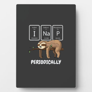 I Nap Periodically Science Sloth Periodic Table El Plaque