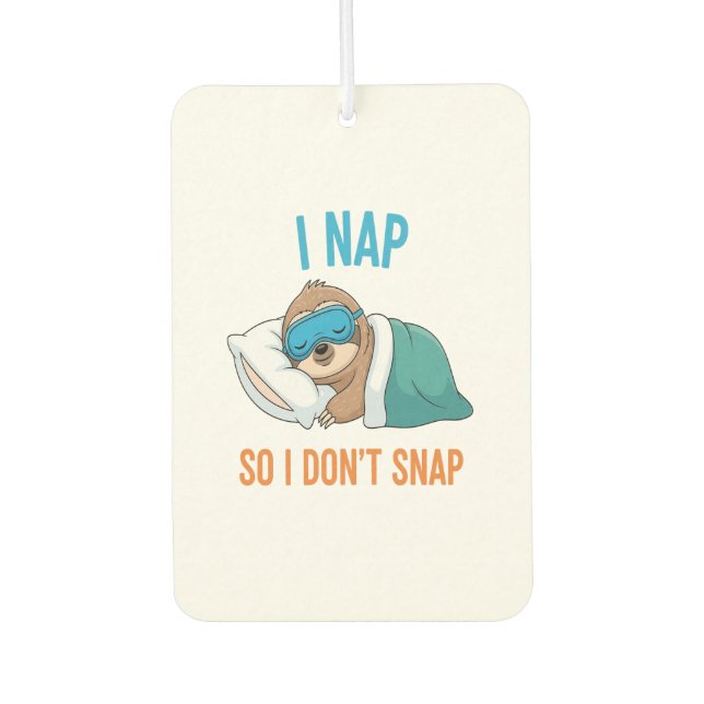 I Nap so I Don't Snap Funny Sloth Car Air Freshener (Front)
