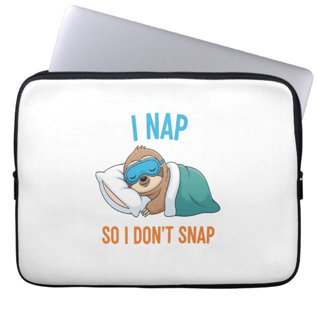 I Nap so I Don't Snap Funny Sloth Laptop Sleeve (Front)