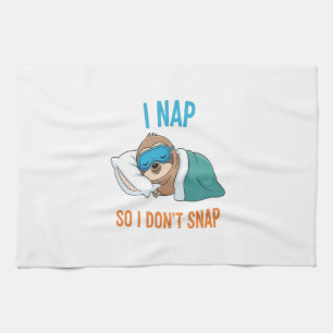 I Nap so I Don't Snap Funny Sloth Tea Towel