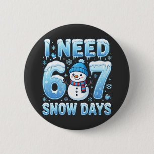 I Need 6 or 7 Snow Days Funny Winter Teacher Cm Round Badge