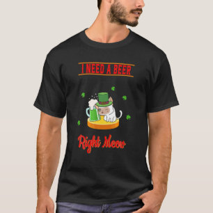 I Need A Beer, Irish Beer Cat Funny Saying Humour T-Shirt