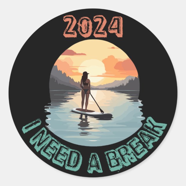 I need a break and relax on Stand Up Paddle board Classic Round Sticker (Front)