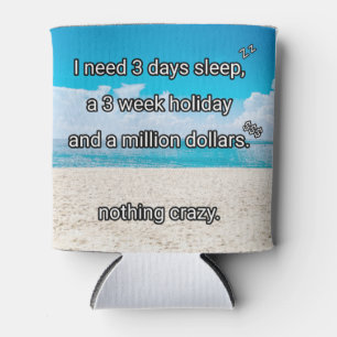 I need a break can cooler