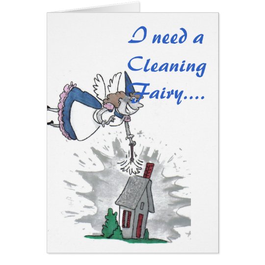 I need a Cleaning Fairy.... Card