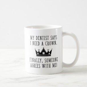I Need A Crown Coffee Mug