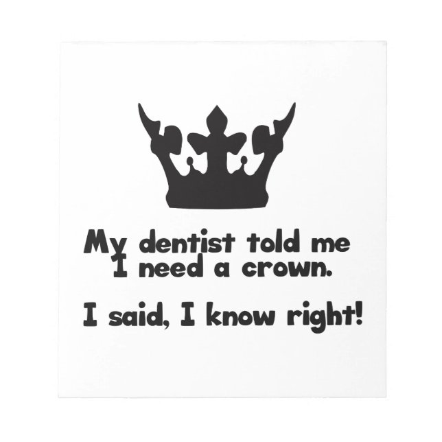 I Need A Crown Notepad (Front)