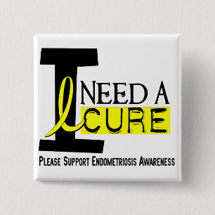 I Need A Cure 1 Endometriosis 15 Cm Square Badge