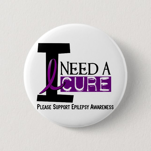 I NEED A CURE 1 EPILEPSY T-Shirts 6 Cm Round Badge (Front)
