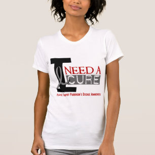 I NEED A CURE 1 PARKINSON’S DISEASE T-Shirts