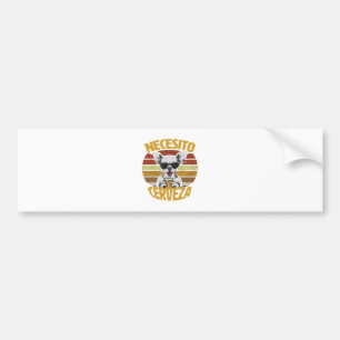 I NEED A CUTE CHIHUAHUA BEER BUMPER STICKER
