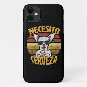 I NEED A CUTE CHIHUAHUA BEER iPhone 11 CASE
