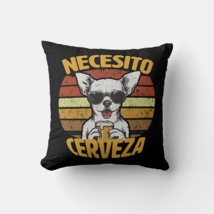 I NEED A CUTE CHIHUAHUA BEER CUSHION