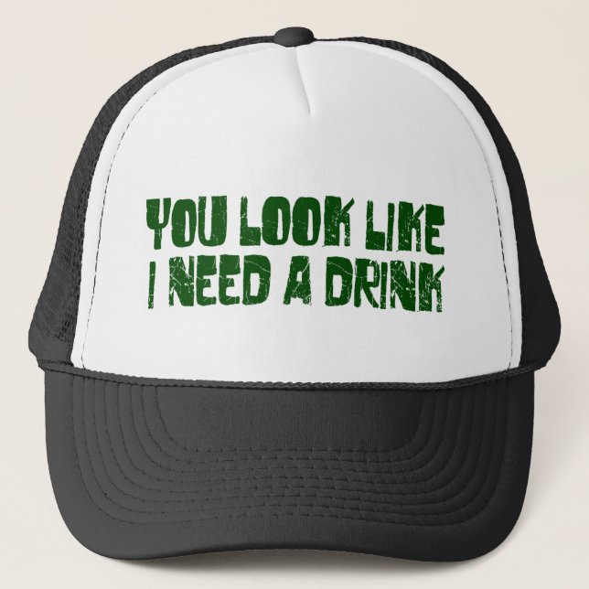 I Need A Drink Trucker Hat (Front)