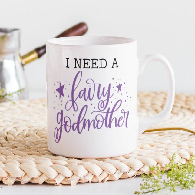 I Need A Fairy Godmother Proposal Baptism Coffee Mug (Creator Uploaded)