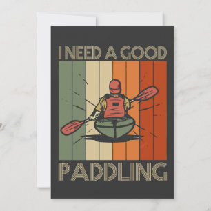 I Need a Good Paddling Funny Kayaking paddleboard  Invitation
