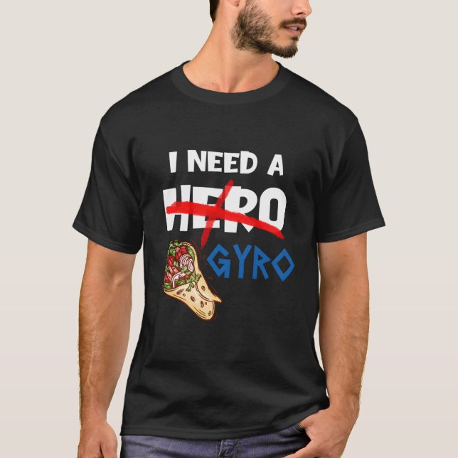 I Need A Gyro Greek Flag Food Tzatsiki T-Shirt (Front)