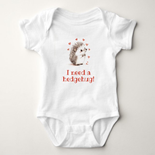 I Need A Hedgehug!, Unisex Hedgehog Baby Bodysuit (Front)