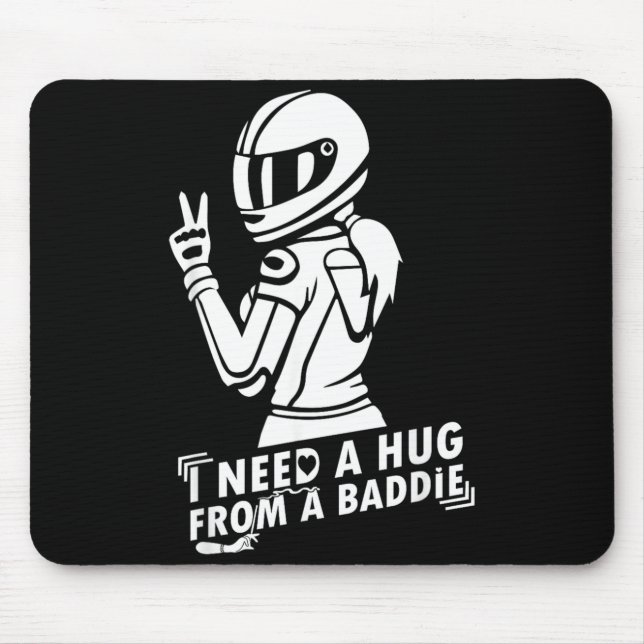 I Need A Hug from A Bad Baddie Mouse Pad (Front)